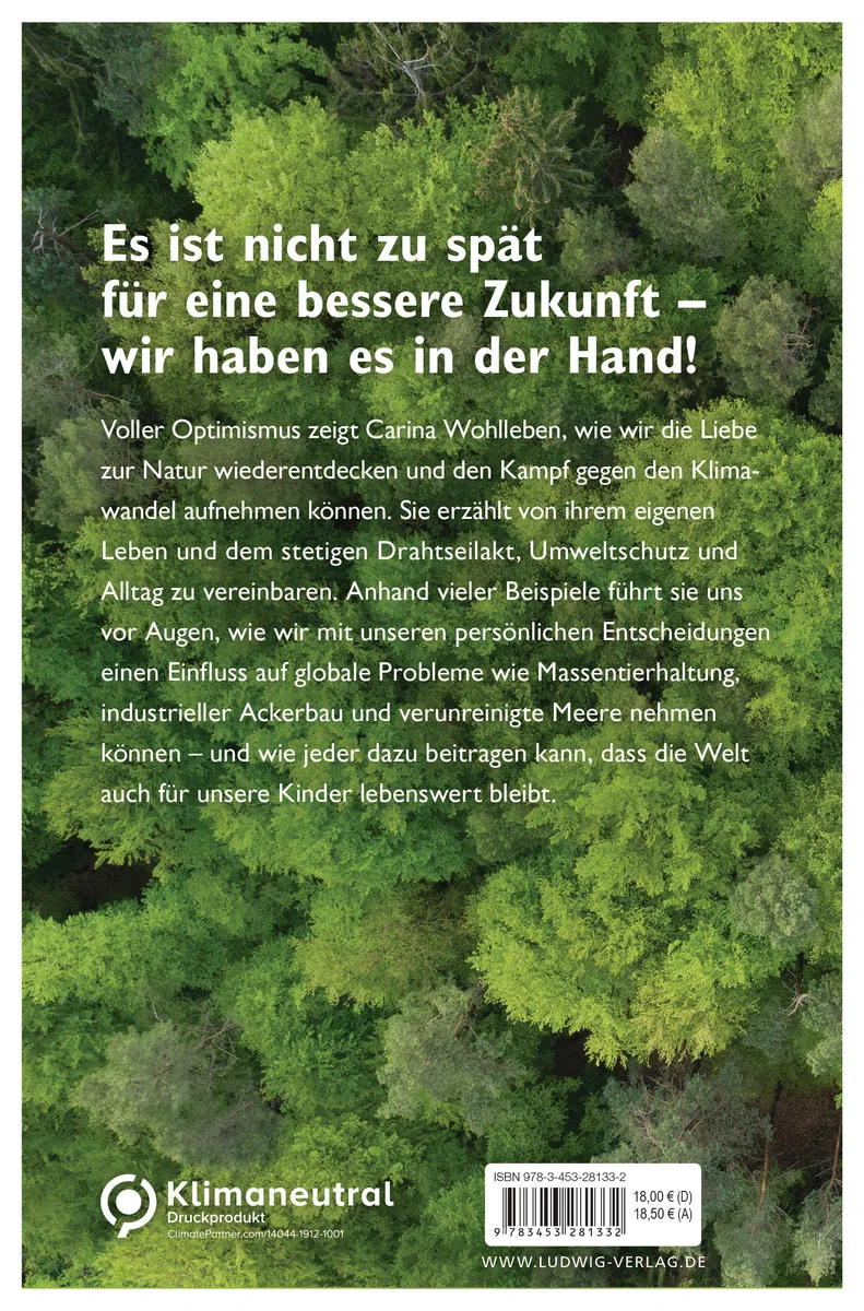 Die Welt ist noch zu retten: Konsum reduzieren, Lebensqualität gewinnen, die Klimabilanz verbessern - Für unsere Kinder: Sinneswandel statt Klimawandel