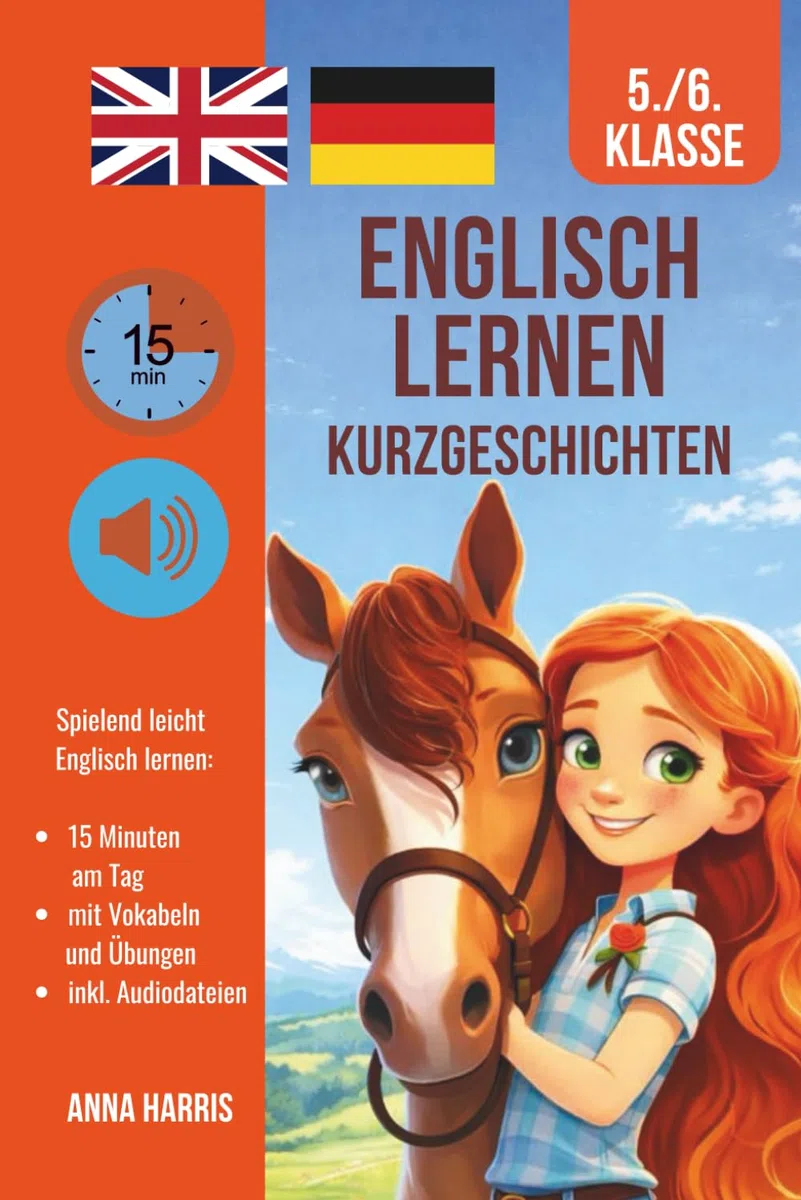 Englisch lernen - Kurzgeschichten für Kinder 5.-6. Klasse: Buch für Mädchen ab 10 Jahre, zweisprachig - ideal als Geschenk zum Schulstart, Einschulung 5.Klasse und für Anfänger