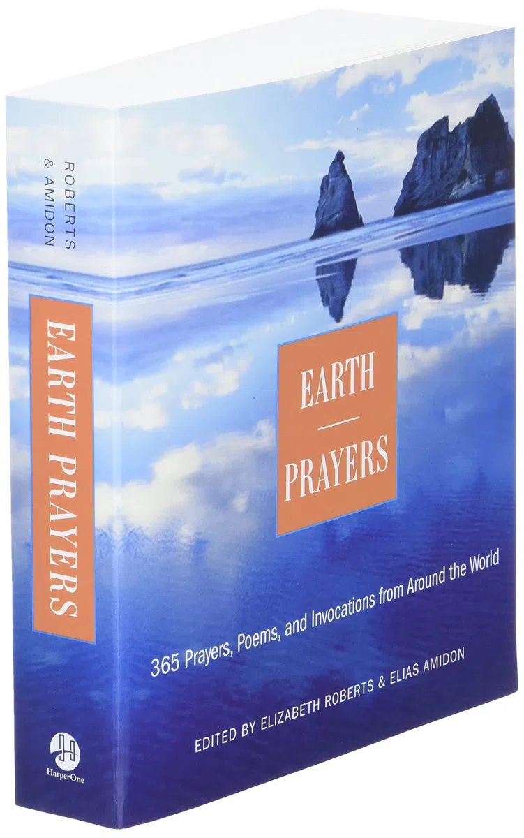 Earth Prayers From around the World: 365 Prayers, Poems, And Invocations For Honoring The Earth: 365 Prayers, Poems, and Invocations from Around the World