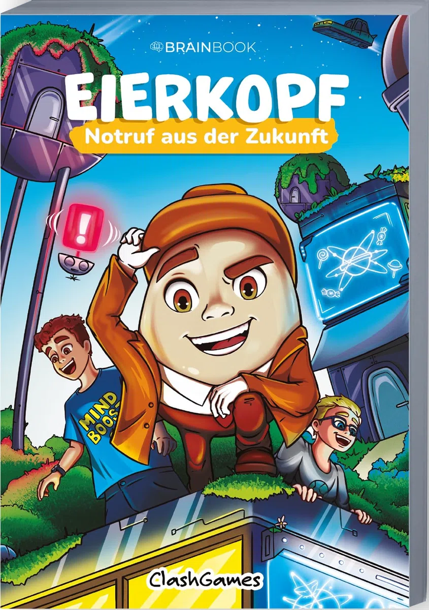 Notruf aus der Zukunft: Eierkopf (Die Abenteuer von Eierkopf: ClashGames, Band 2)