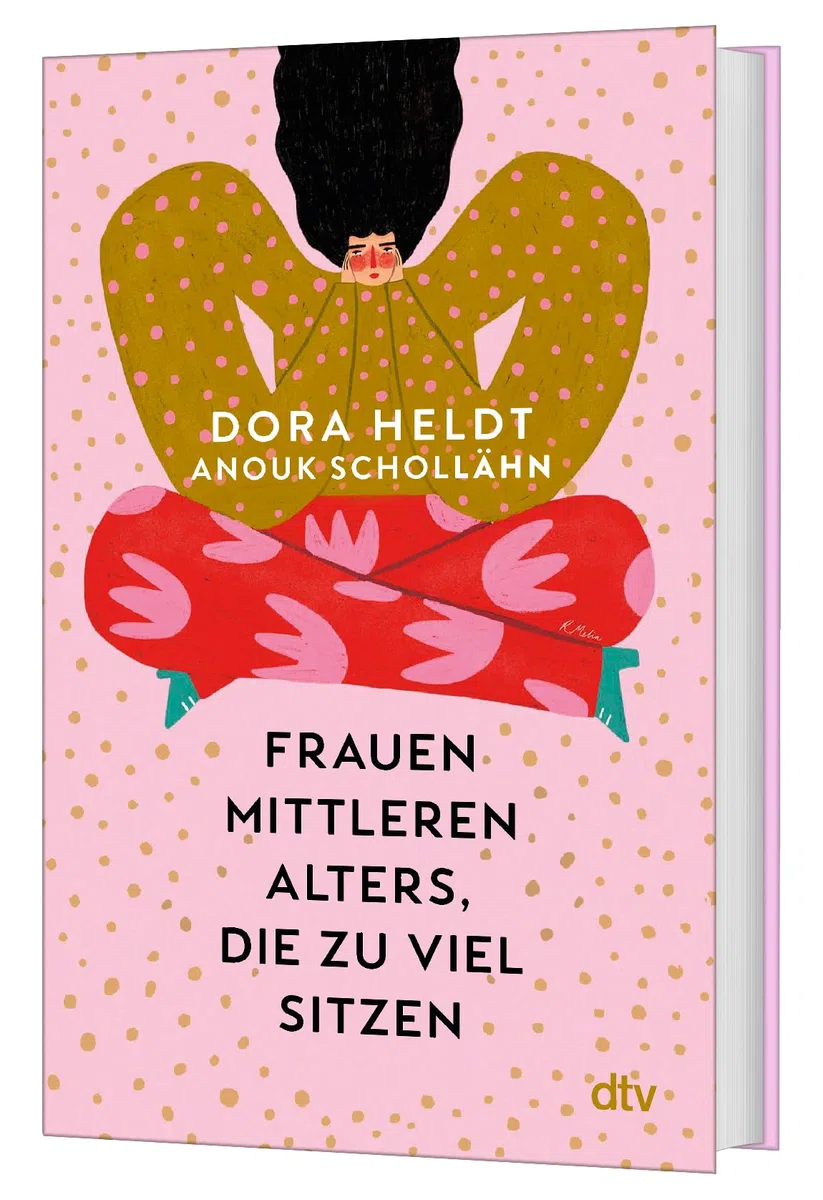 Frauen mittleren Alters, die zu viel sitzen: Kolumnen | Ein perfektes Gute-Laune-Buch für alle, die mit dem Altern hadern. Lustig, nachdenklich, überraschend und sehr unterhaltsam.