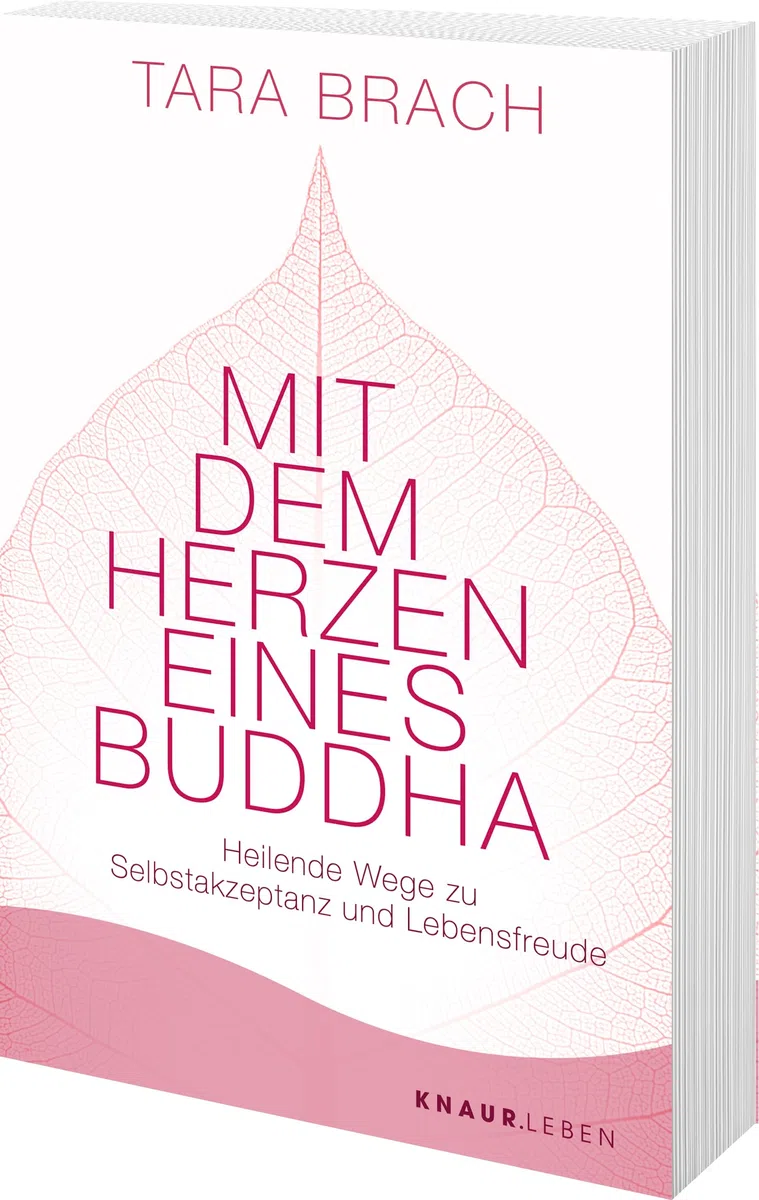 Mit dem Herzen eines Buddha: Heilende Wege zu Selbstakzeptanz und Lebensfreude | Das Standardwerk zu Radical Acceptance