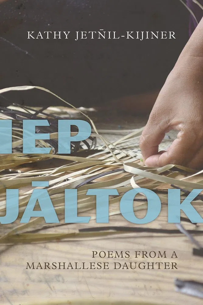 IEP Jaltok, Volume 80: Poems from a Marshallese Daughter (Sun Tracks, Band 80)
