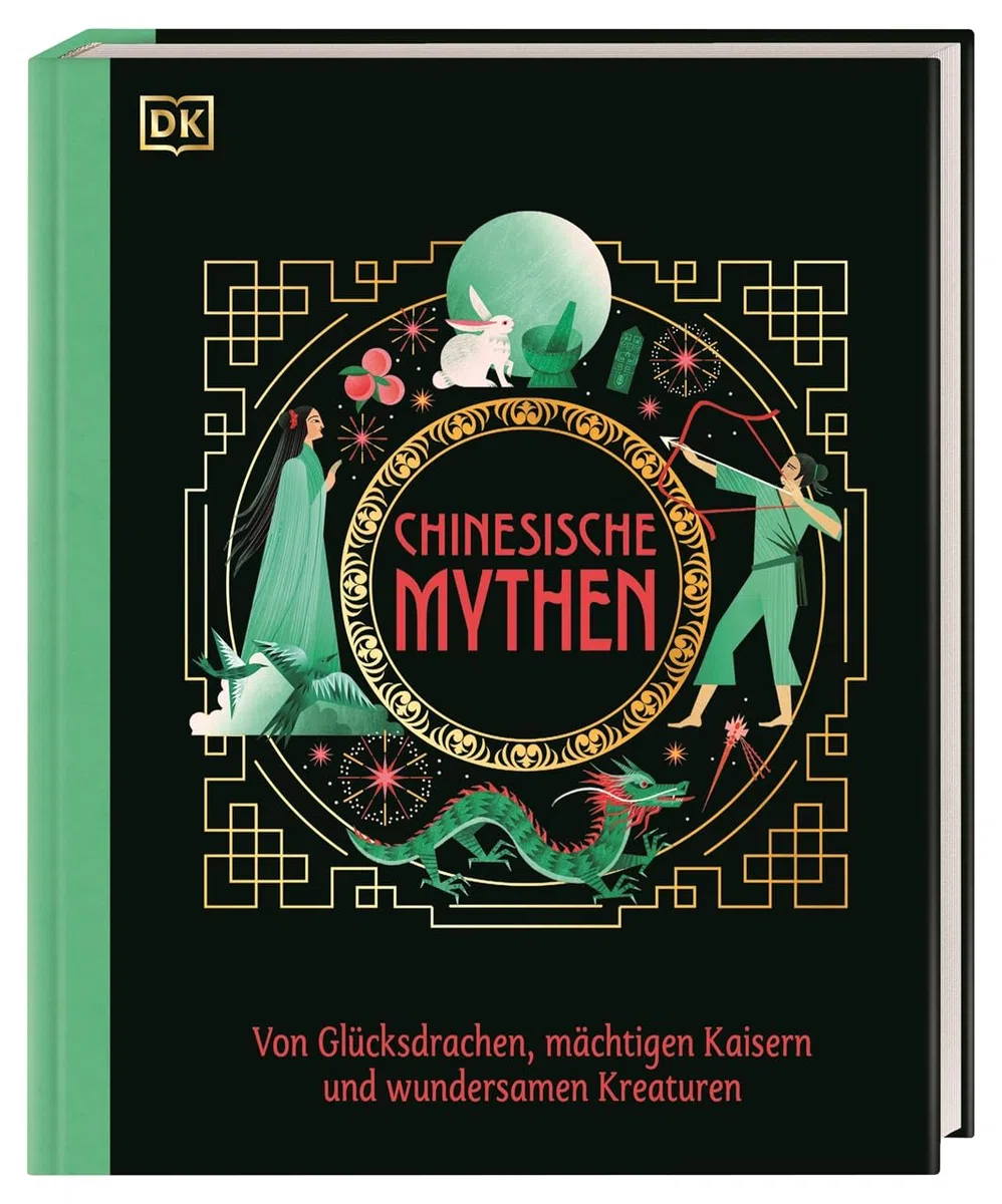 Chinesische Mythen: Von Glücksdrachen, mächtigen Kaisern und wundersamen Kreaturen. Illustrierte Märchen & Sagen aus dem alten China. Für Kinder ab 10 Jahren (Mythen und Sagen)