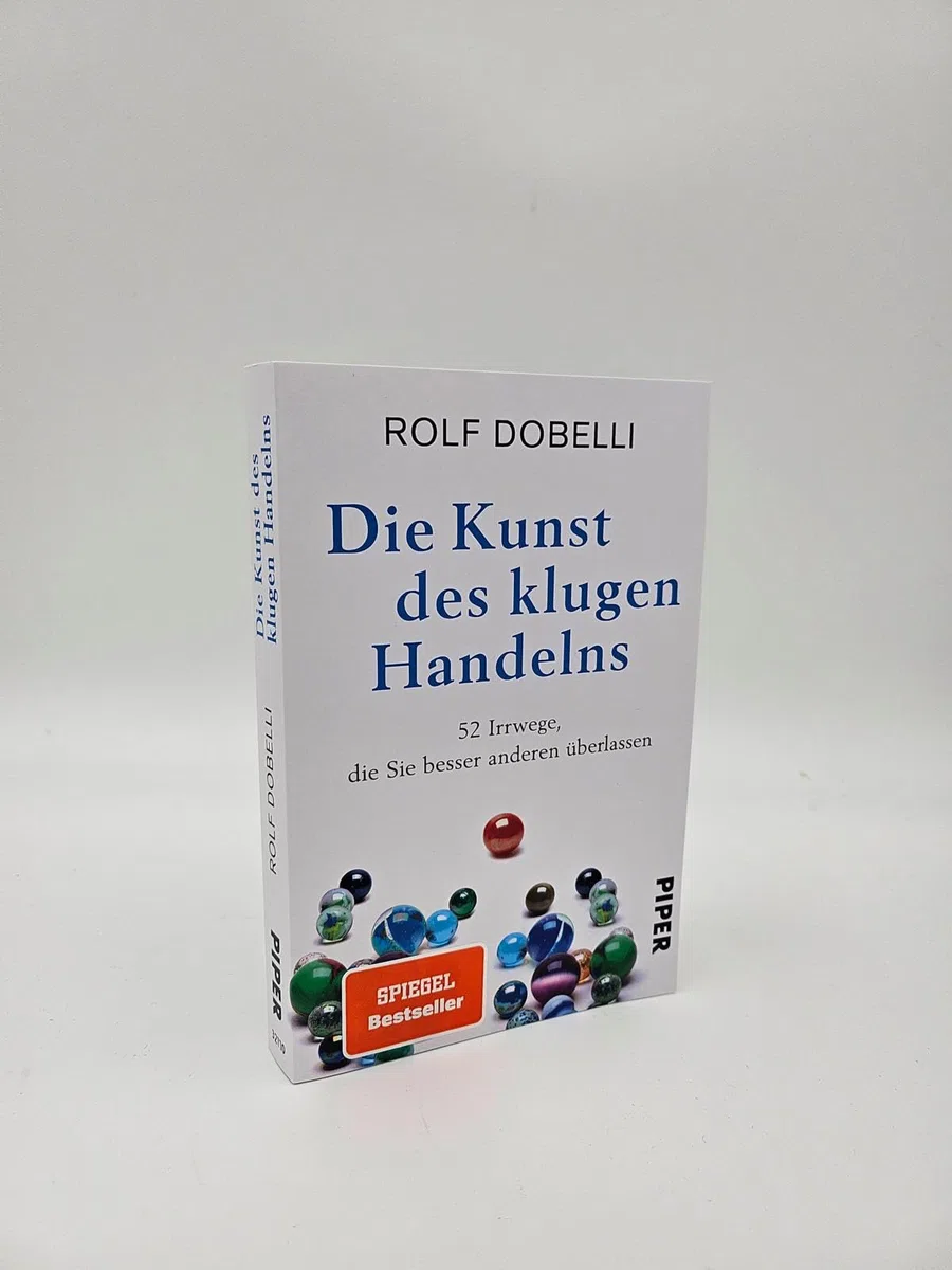 Die Kunst des klugen Handelns: 52 Irrwege, die Sie besser anderen überlassen | SPIEGEL-Bestseller Sachbuch