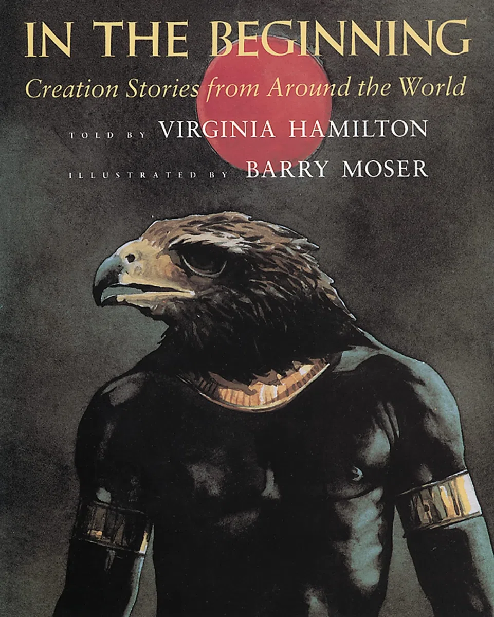 In the Beginning: Creation Stories from Around the World: Creation Stories from Around the World – Twenty-Five Mythology Tales of Wonder, Glory, and Human Origins