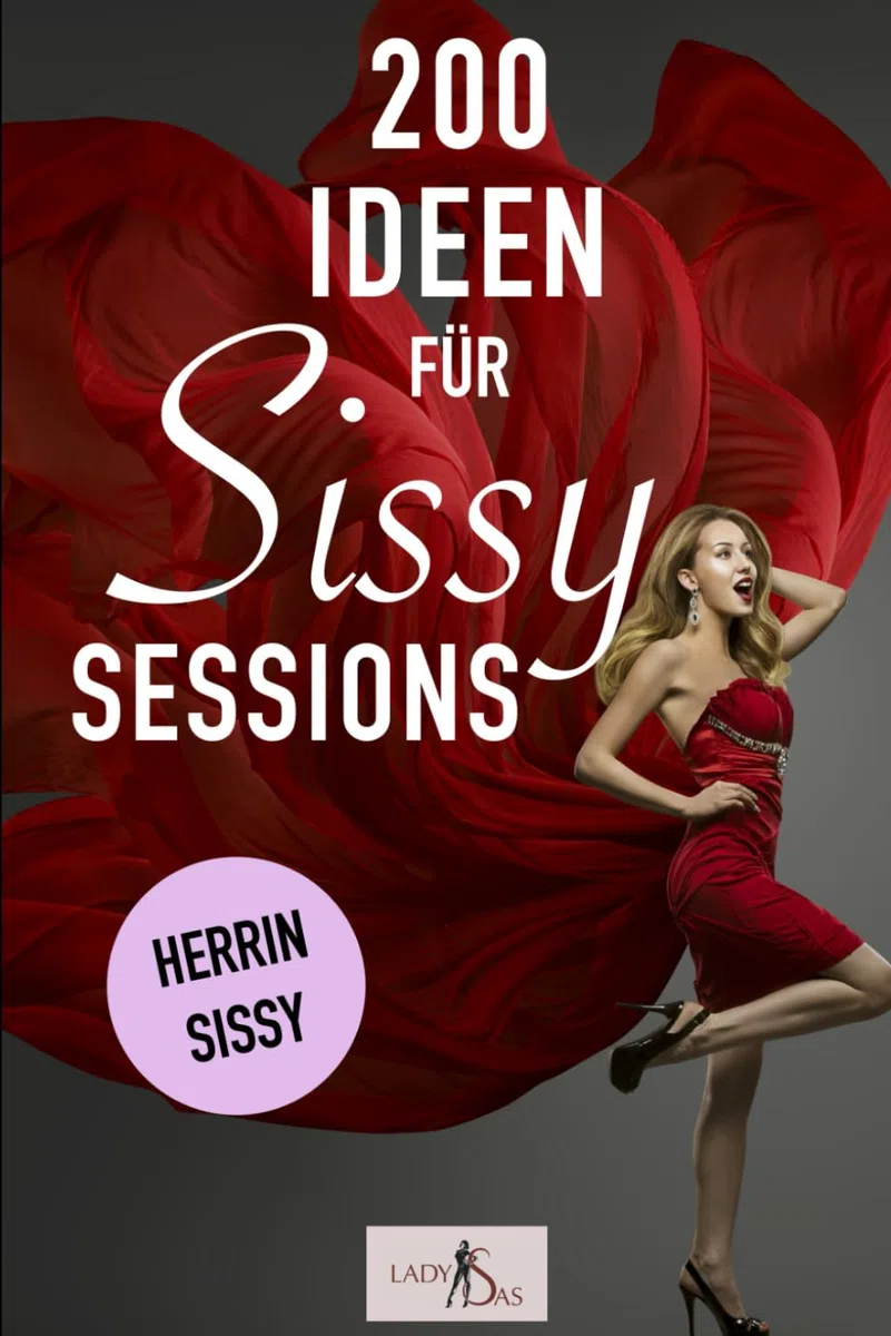 200 Ideen für Sissy Sessions. Herrin – Sissy.