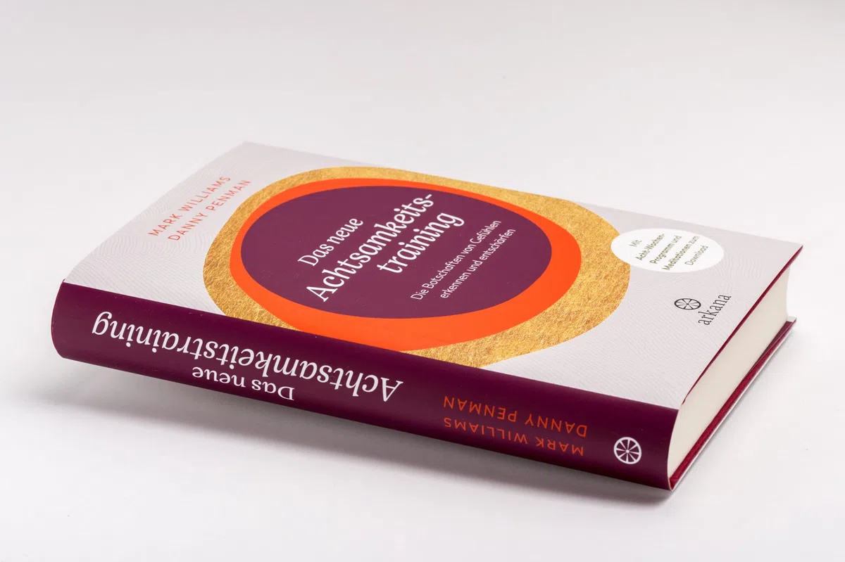 Das neue Achtsamkeitstraining: Die Botschaften von Gefühlen erkennen und entschärfen - Mit Acht-Wochen-Programm und Meditationen zum Download