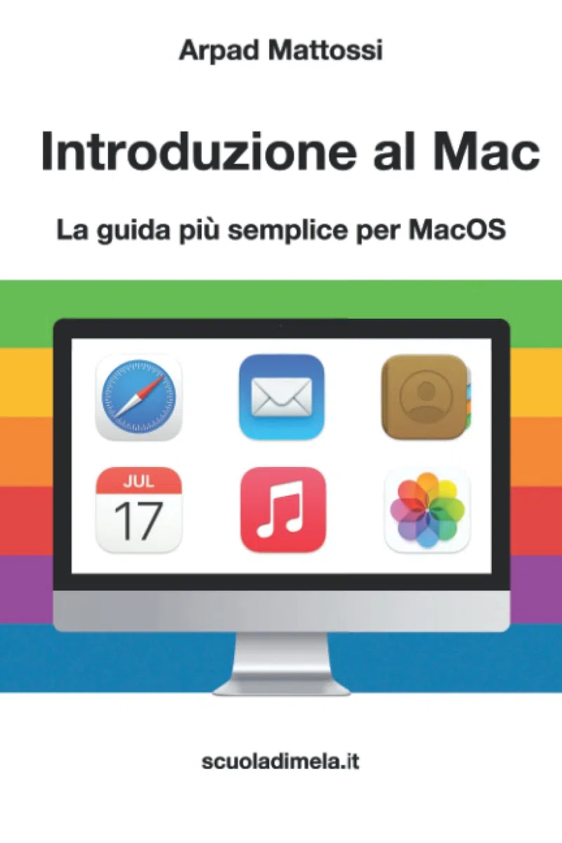 Introduzione al Mac: La guida più semplice per MacOS (Guide per principianti ad iPhone e Mac)