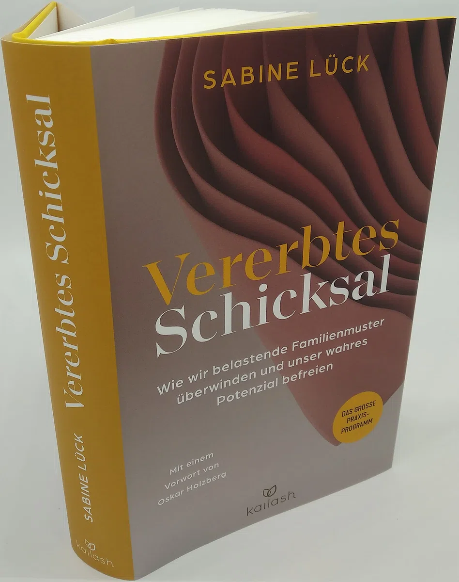 Vererbtes Schicksal: Wie wir belastende Familienmuster überwinden und unser wahres Potenzial befreien - Das große Praxisprogramm