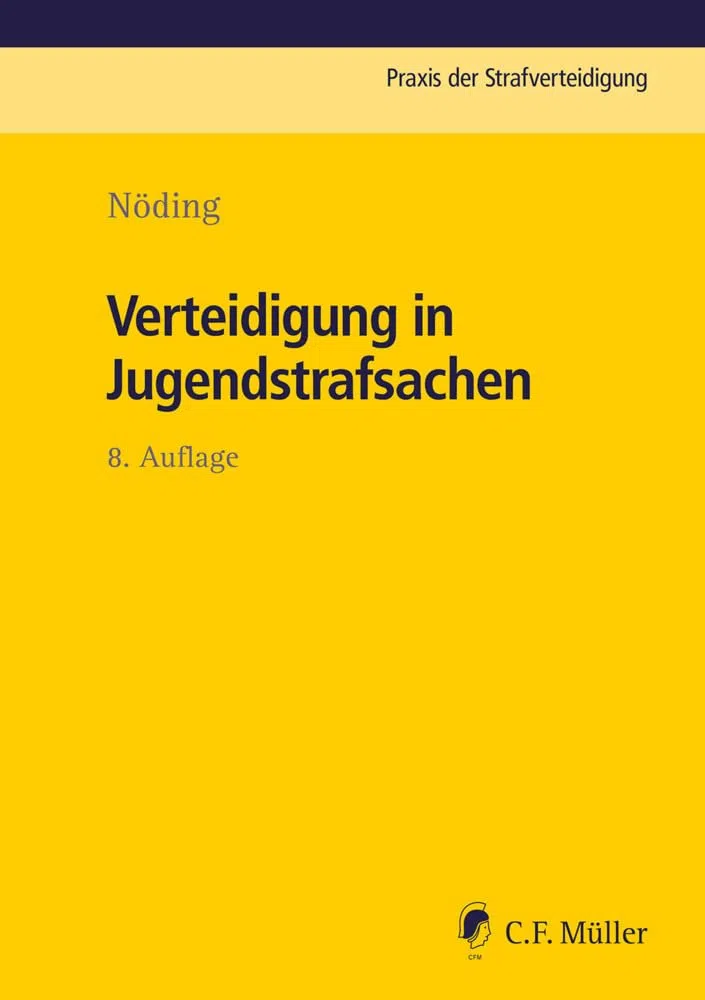 Verteidigung in Jugendstrafsachen (Praxis der Strafverteidigung)