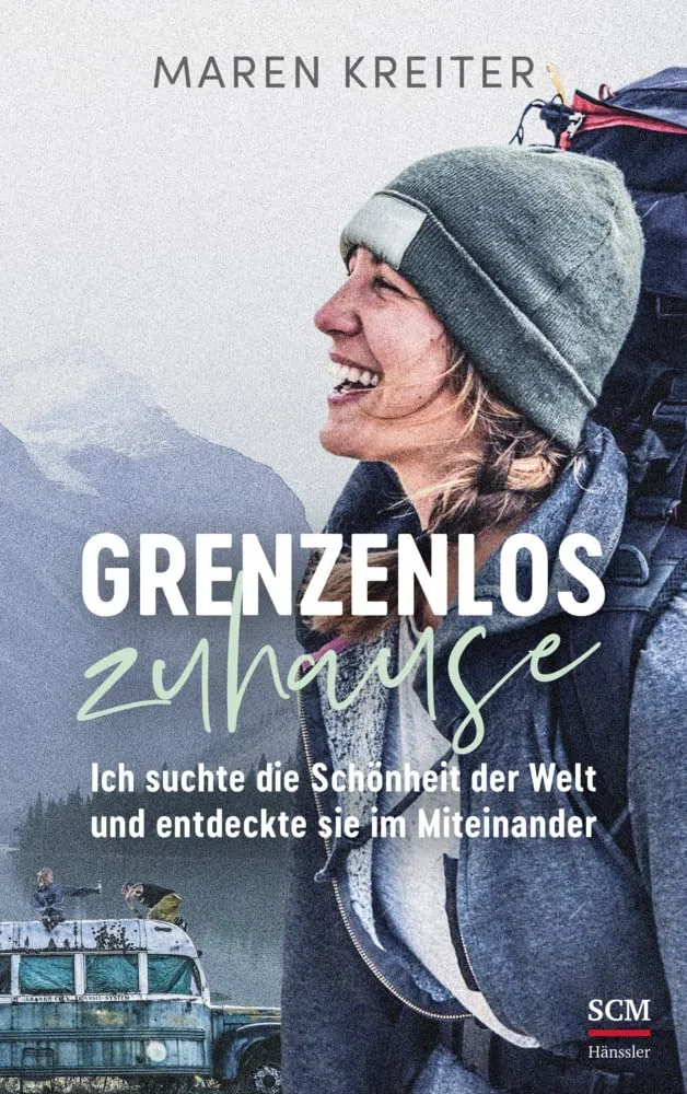 Grenzenlos zuhause: Ich suchte die Schönheit der Welt und entdeckte sie im Miteinander