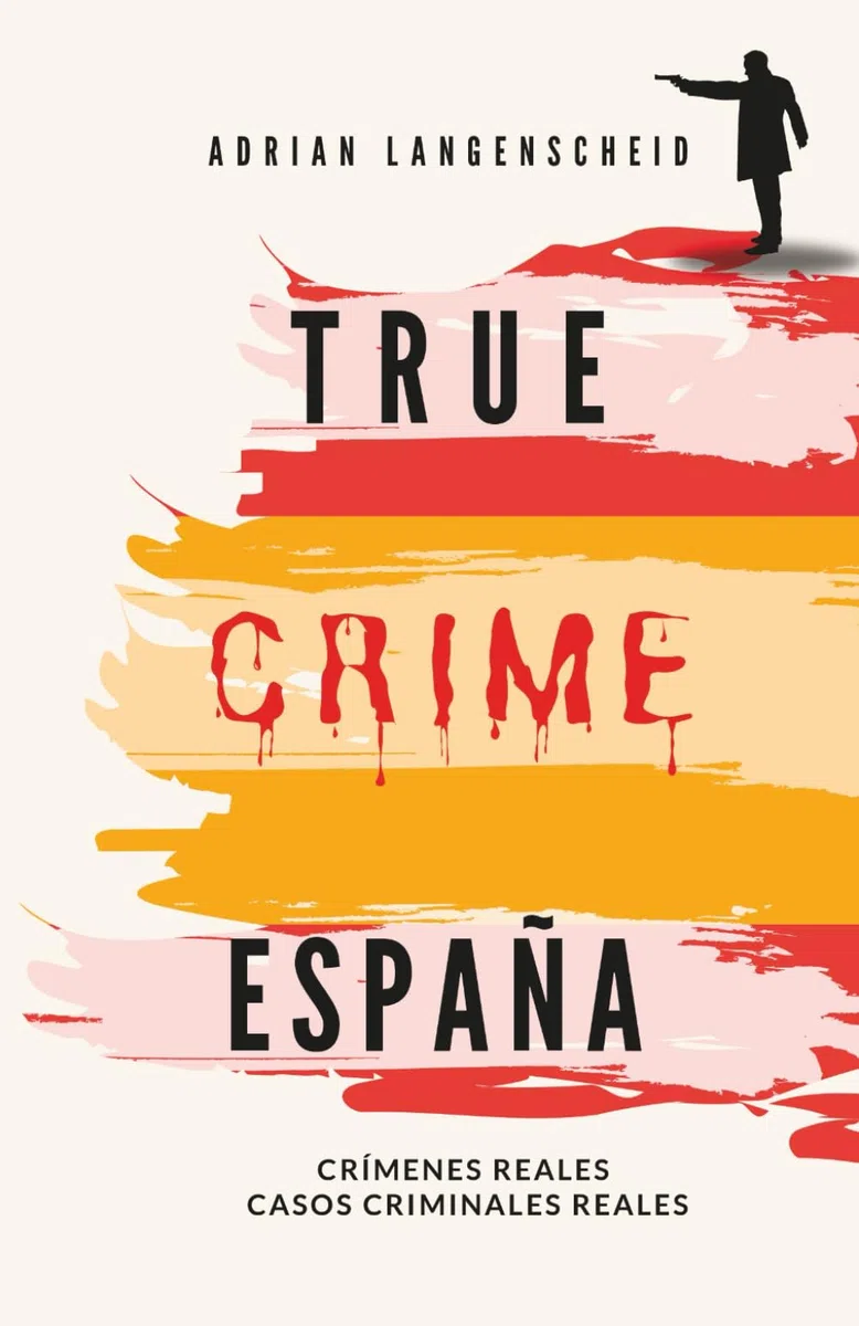 True Crime España: Crímenes reales – Casos criminales reales (True Crime International en español, Band 17)