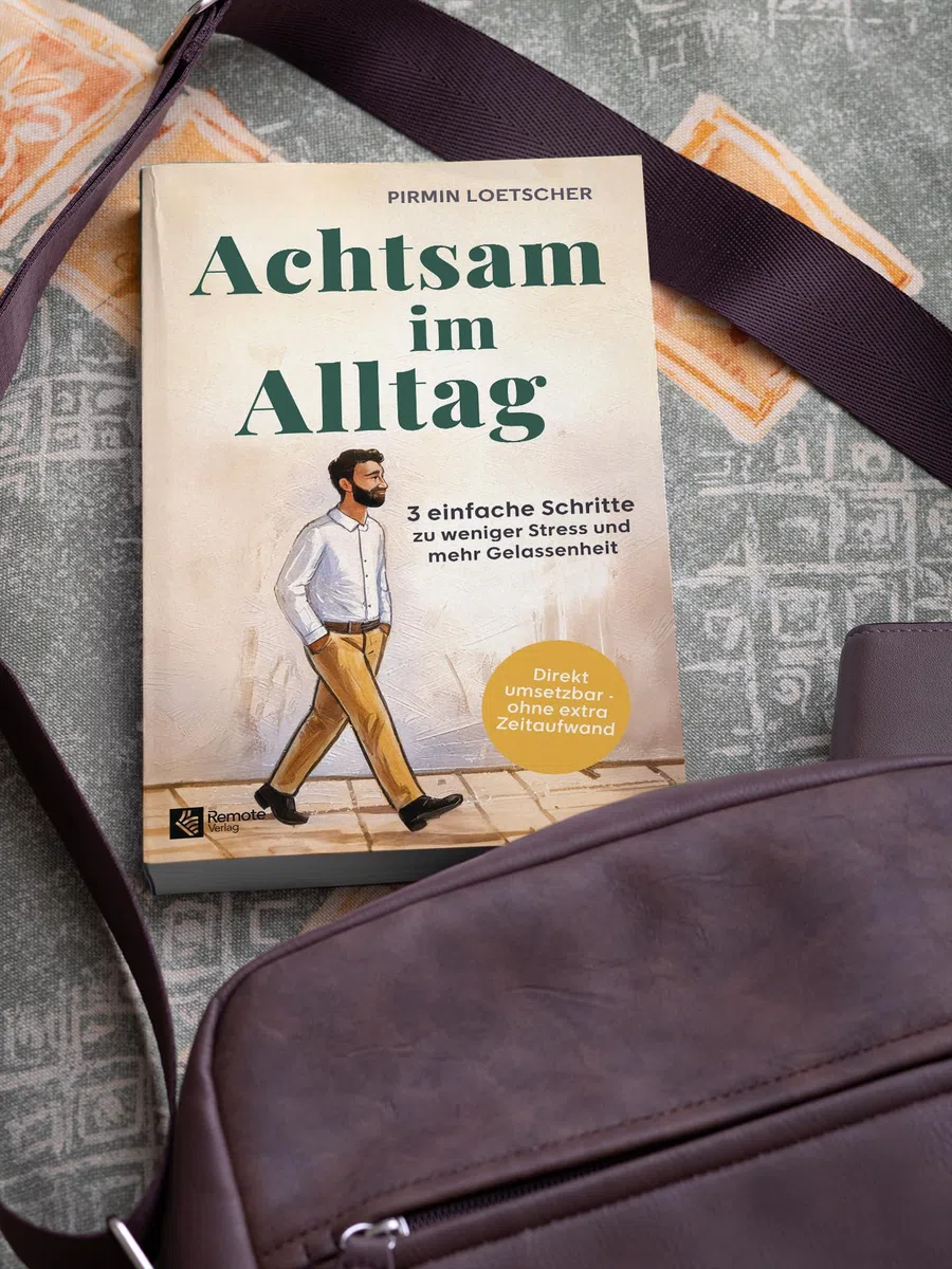 Achtsam im Alltag: 3 einfache Schritte zu weniger Stress und mehr Gelassenheit