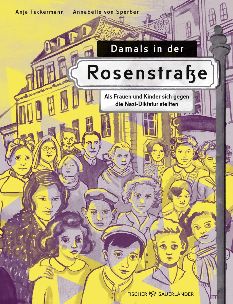 Damals in der Rosenstraße: Als Frauen und Kinder sich gegen die Nazi-Diktatur stellten | Kinderbuch, das den Holocaust für Kinder erklärt. Mit beeindruckenden Illustrationen.