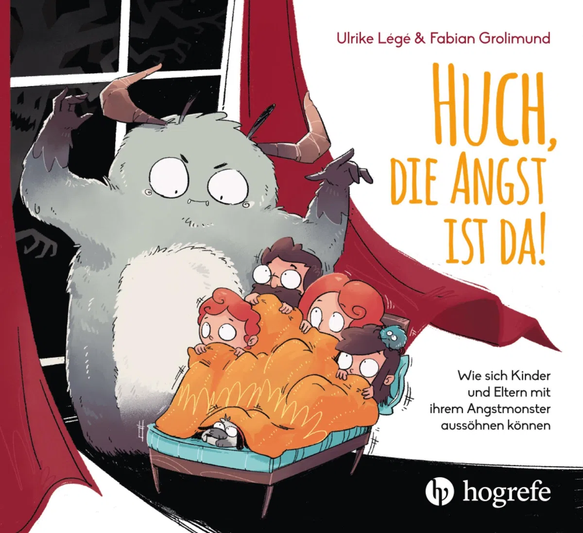 Huch, die Angst ist da!: Wie sich Kinder und Eltern mit ihrem Angst-Monster aussöhnen können