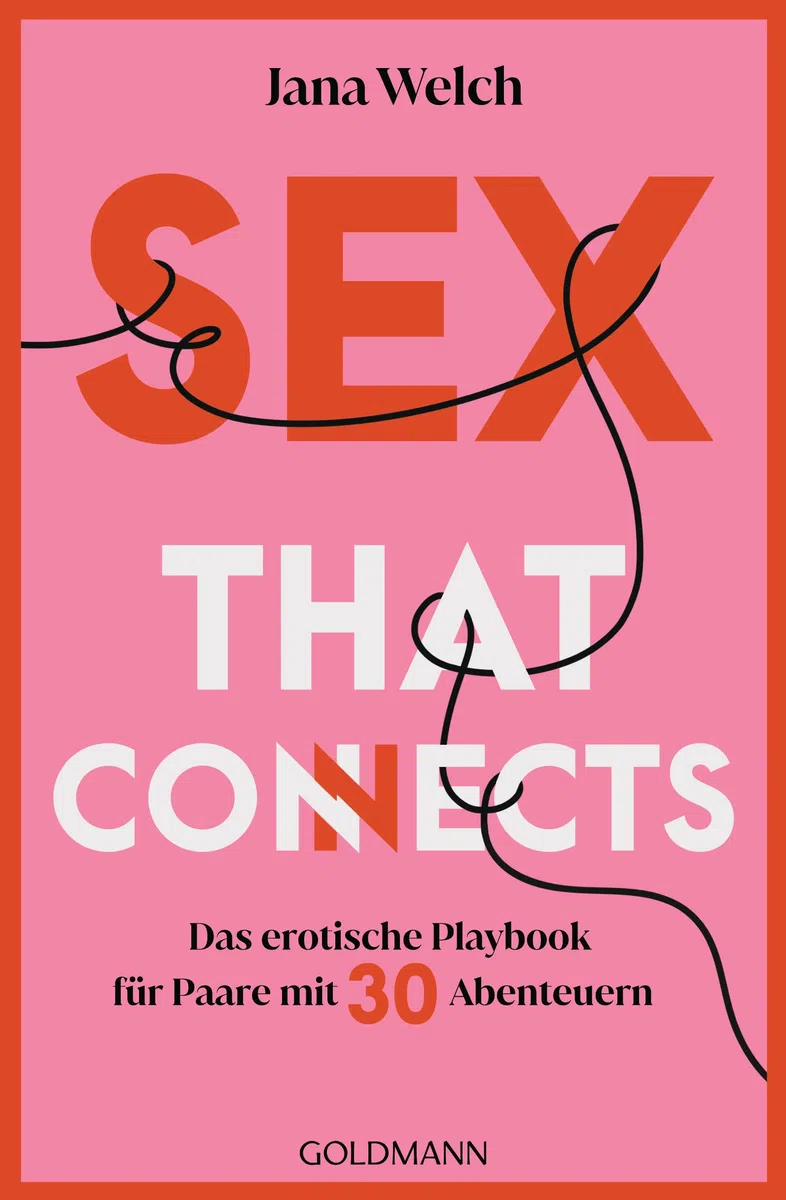 Sex that connects: Das erotische Playbook für Paare mit 30 Abenteuern