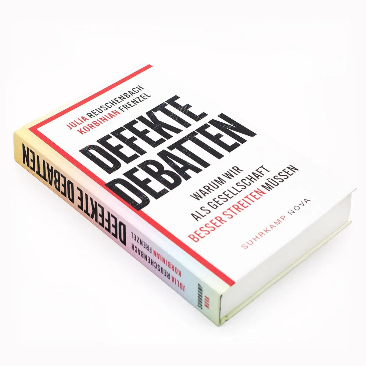 Defekte Debatten: Warum wir als Gesellschaft besser streiten müssen | Eine kluge und brandaktuelle Analyse zur Debattenfähigkeit in unserem Land
