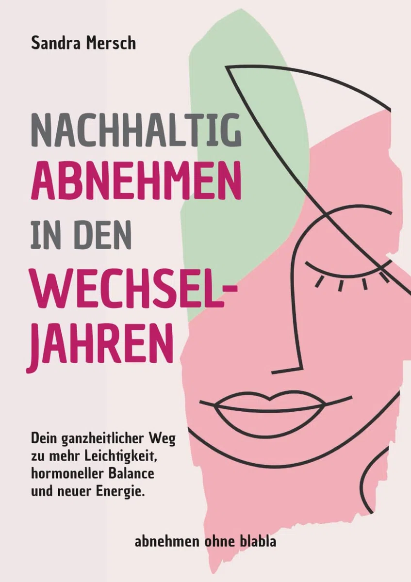 Nachhaltig abnehmen in den Wechseljahren: Dein ganzheitlicher Weg zu mehr Leichtigkeit, hormoneller Balance und neuer Energie.