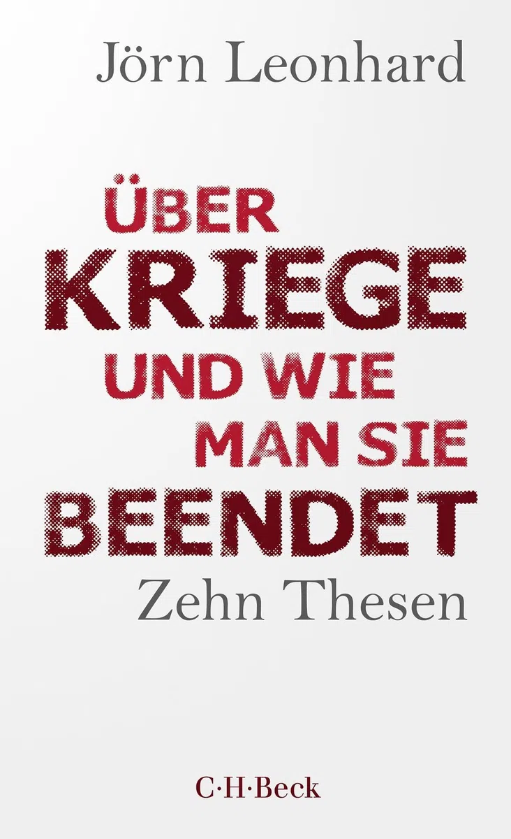 Über Kriege und wie man sie beendet: Zehn Thesen (Beck Paperback)