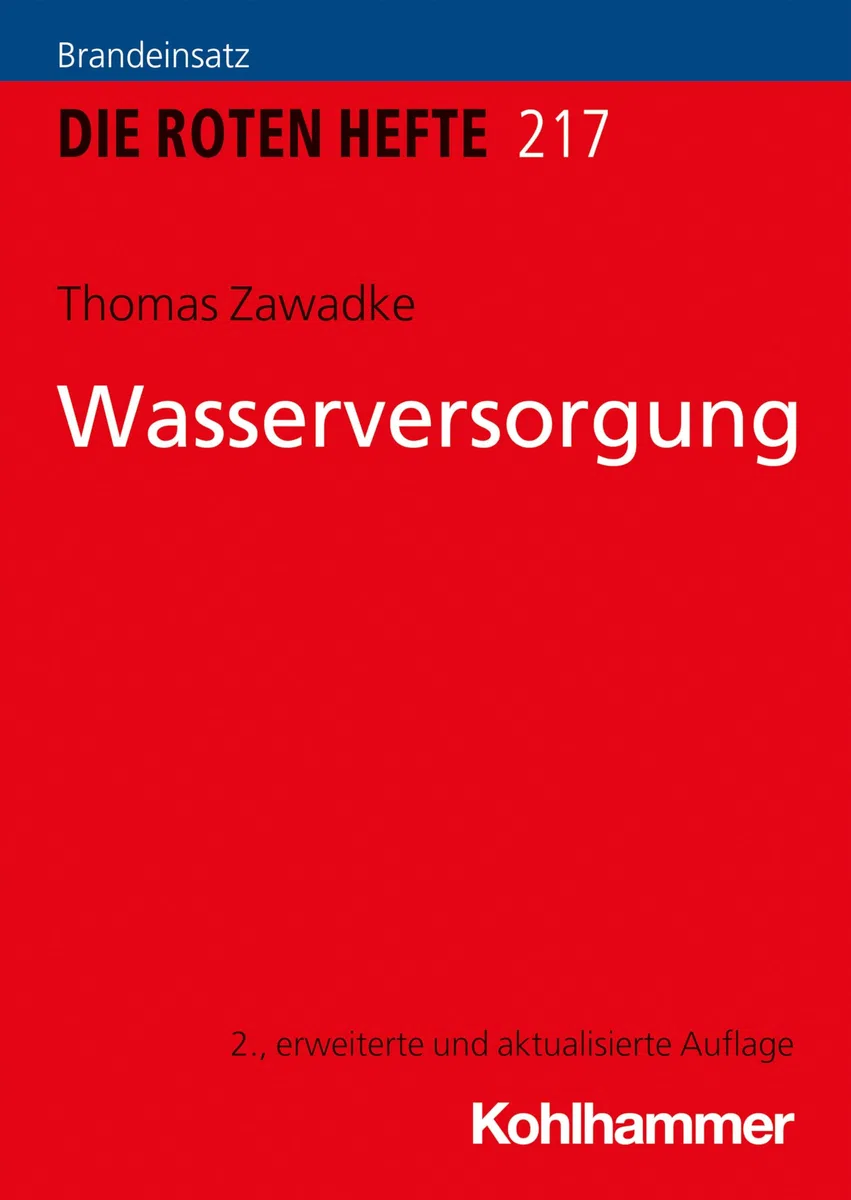 Wasserversorgung: Brandeinsatz (Die Roten Hefte/Ausbildung kompakt, 217, Band 217)