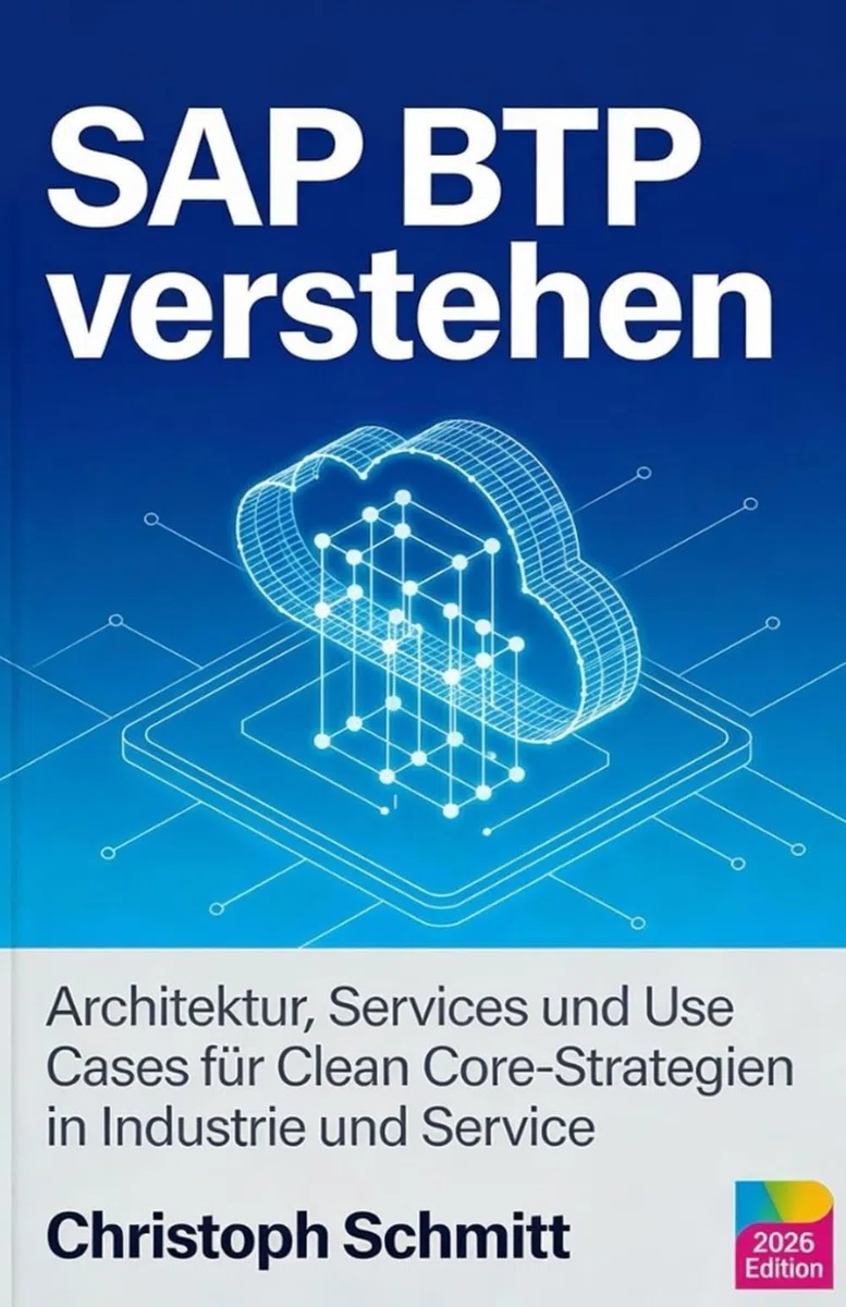 SAP BTP verstehen: Architektur, Services und Use Cases für Clean Core-Strategien in Industrie und Service einfach erklärt.