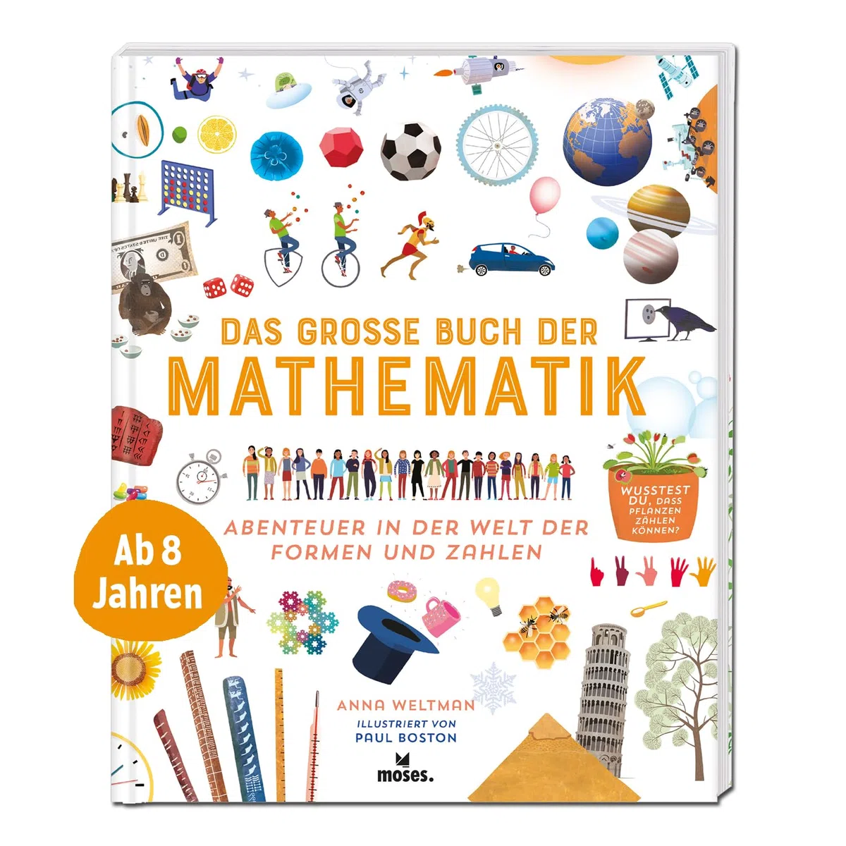 moses. Das große Buch der Mathematik – Abenteuer in der Welt der Formen und Zahlen | Spannendes Kindersachbuch über Geometrie, Algebra und Co. | Für Kinder ab 8 Jahren