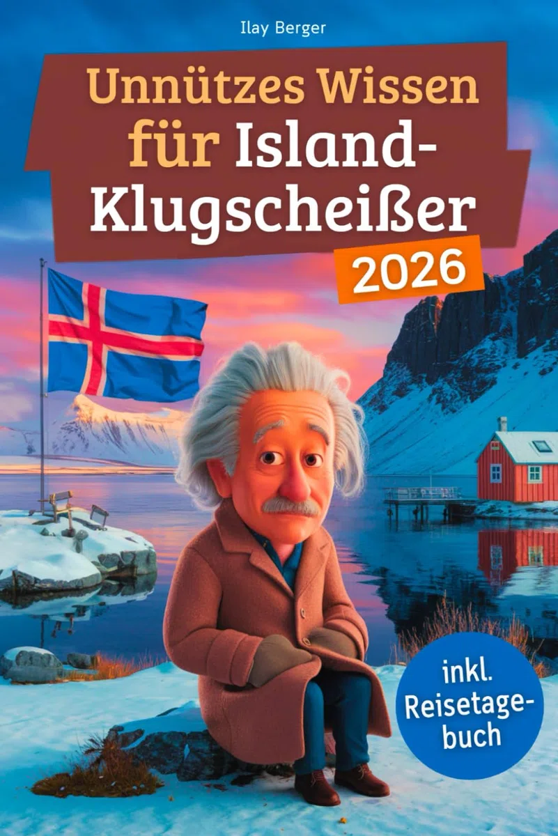 Unnützes Wissen für Island-Klugscheißer: 222 lustige & skurrile Fakten, die du nie wissen wolltest, aber lieben wirst - das ideale Geschenk für echte Island-Liebhaber (inkl. Reisetagebuch)