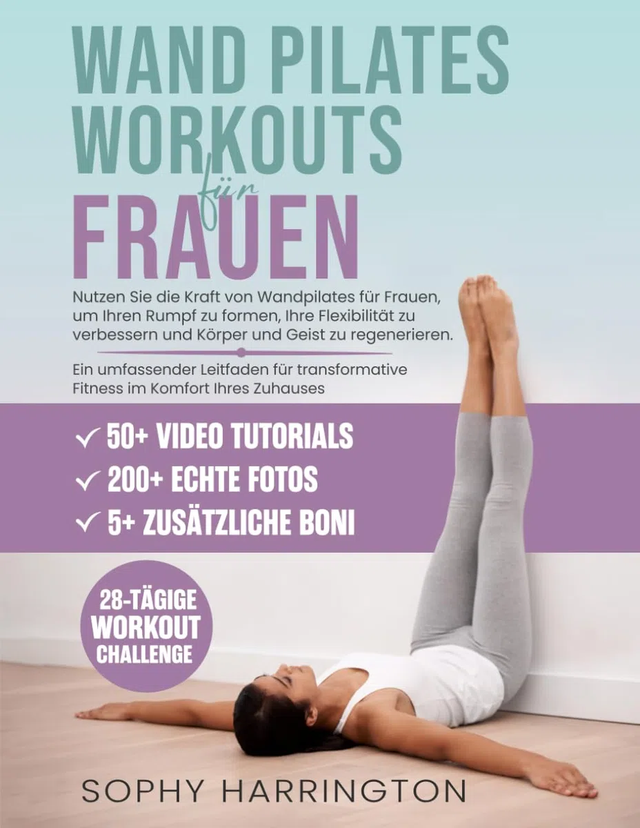 Wand Pilates Übungen für Zuhause: Eine Komplette Wandpilates Workout Buch für Anfänger Senioren Frauen Männer mit Über 200 Illustrationen & Video zum Abnehmen & Sei Schlank | 28 Tage Challenge