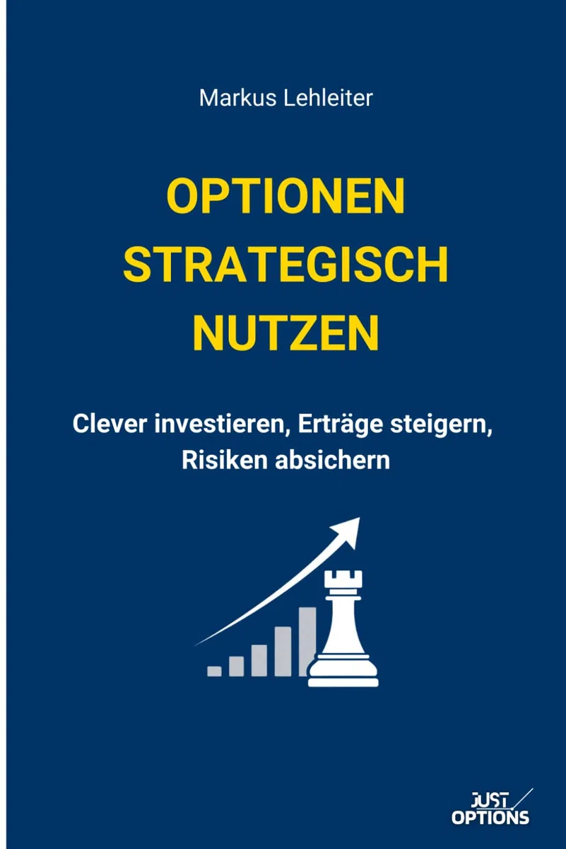 Optionen strategisch nutzen: Clever investieren, Zusatzerträge generieren, Risiken absichern