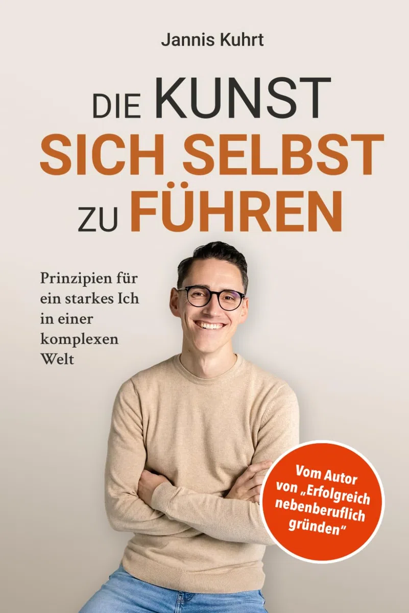 Die Kunst, sich selbst zu führen: Prinzipien für ein starkes Ich in einer komplexen Welt