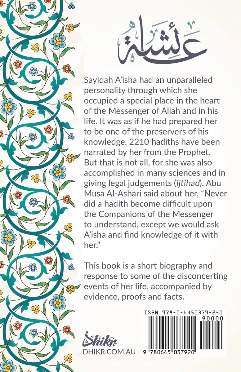 A'isha; Wife to the Prophet, Mother to a Nation: A Short Biography
