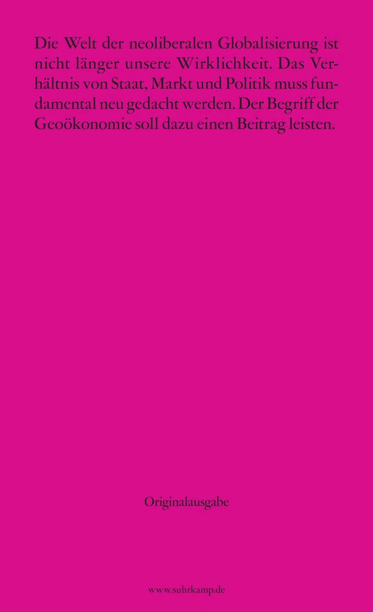 Geoökonomie: Anatomie der neuen Weltordnung | Was kommt nach der neoliberalen Globalisierung? (edition suhrkamp)