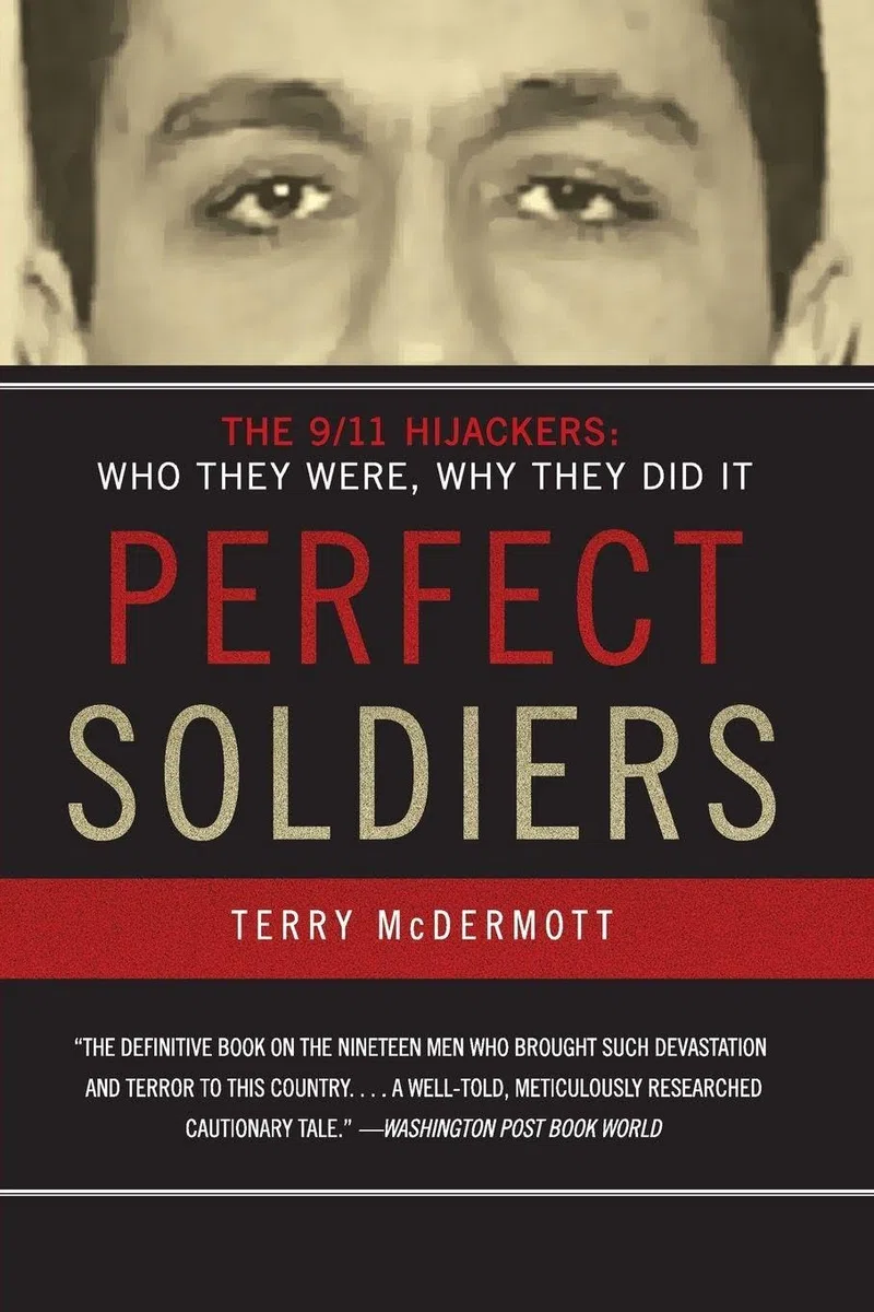 Perfect Soldiers: The 9/11 Hijackers: Who They Were, Why They Did It: The 9/11 Hijackers: Who They Were, Why They Did It – An Authoritative Cautionary ... Through Nuanced Analysis and Reporting