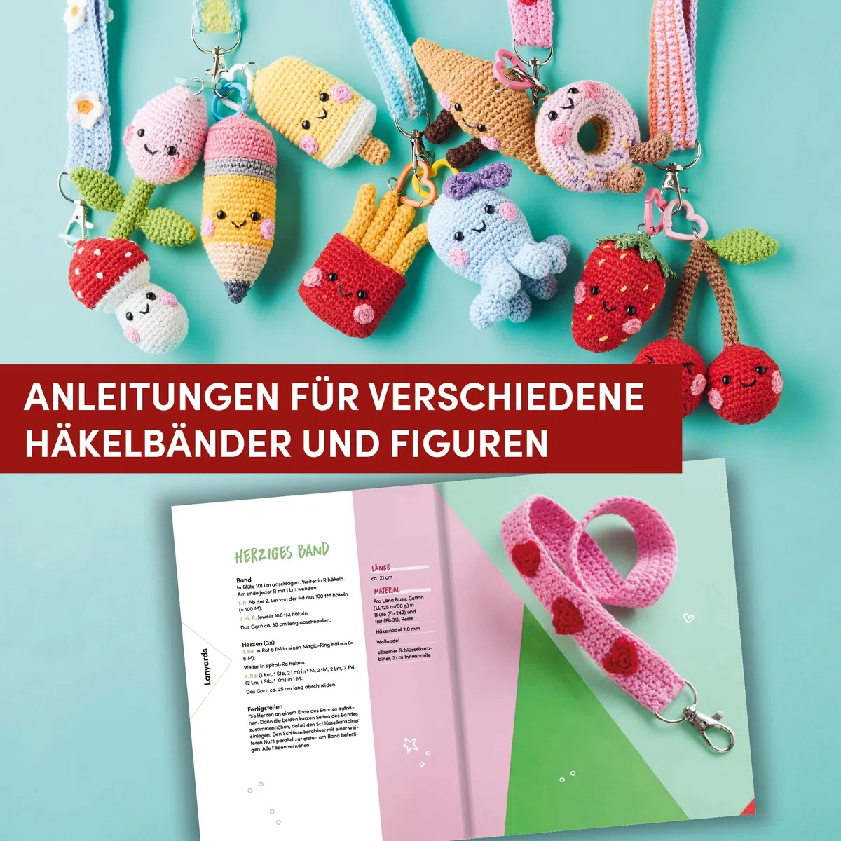 Lovely Lanyards häkeln: Schlüsselbänder und niedliche Motive zum Anhängen