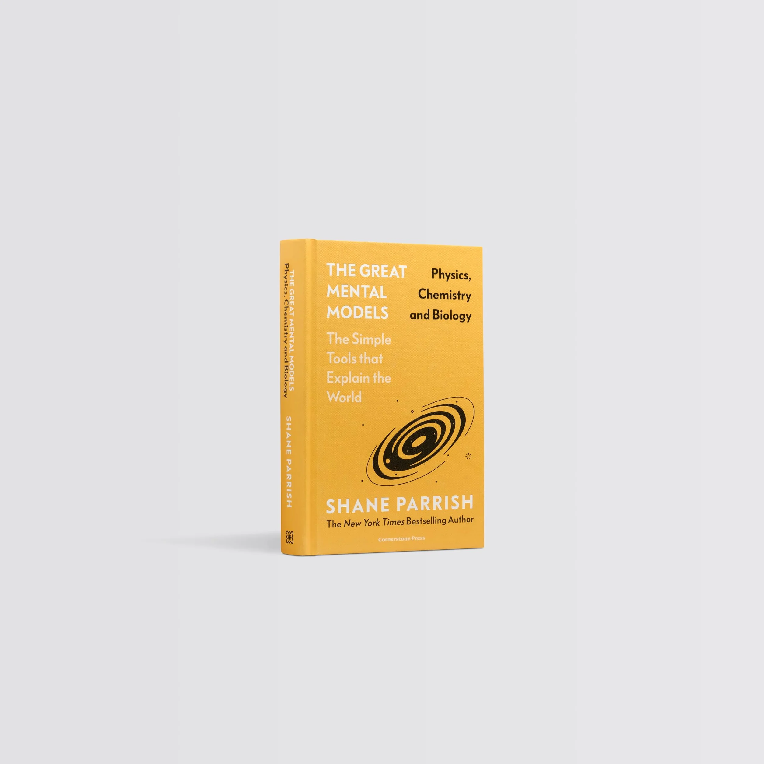 The Great Mental Models: Physics, Chemistry and Biology: Physics, Chemistry and Biology