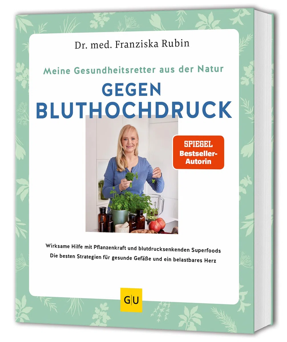 Meine Gesundheitsretter aus der Natur gegen Bluthochdruck: Herzgesundheit natürlich mit Pflanzenkraft und blutdrucksenkenden Superfoods stärken
