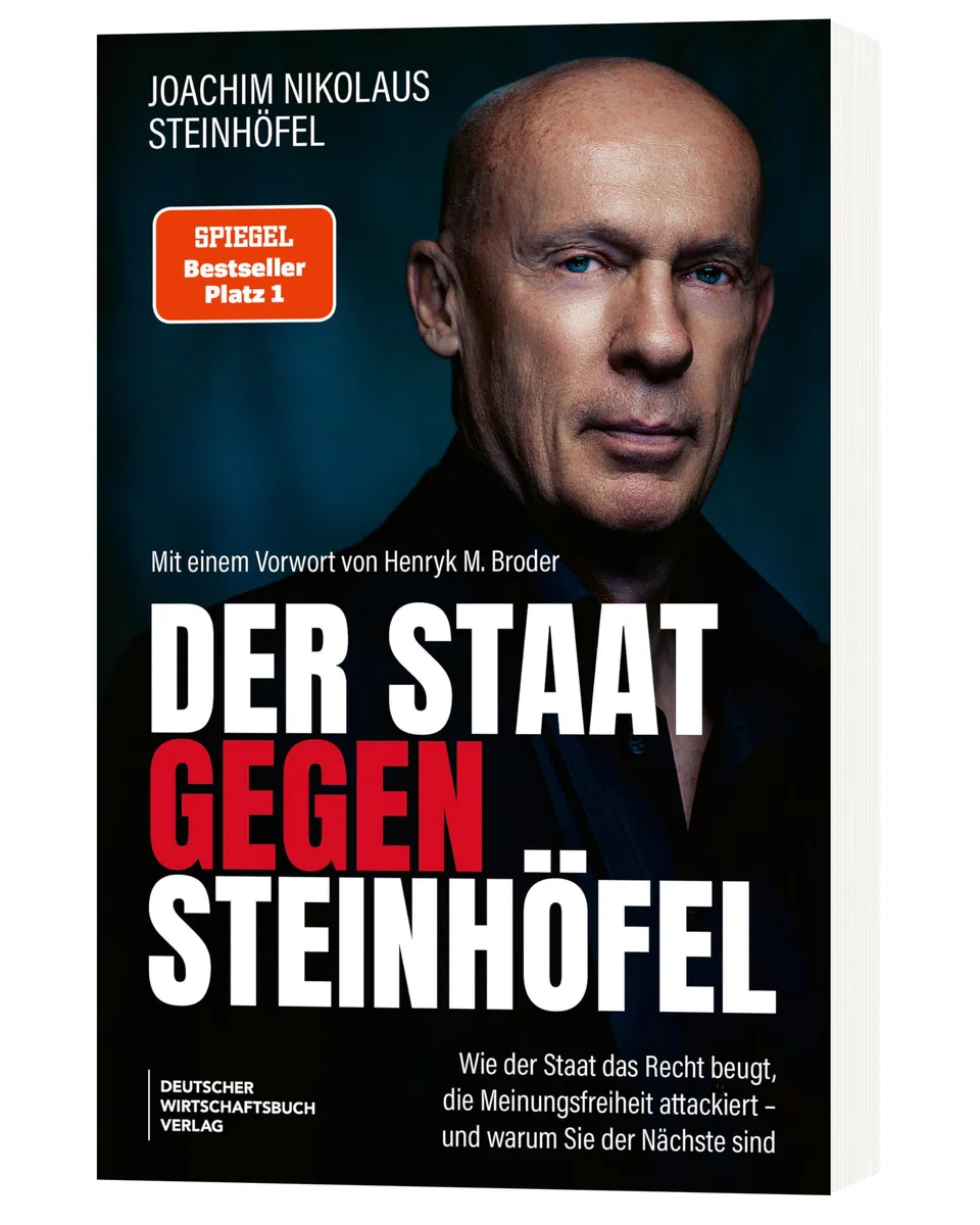 Der Staat gegen Steinhöfel: Wie der Staat das Recht beugt, die Meinungsfreiheit attackiert – und warum Sie der Nächste sind. SPIEGEL-#1-Autor: Wie Politik gegen die Bürger vorgeht