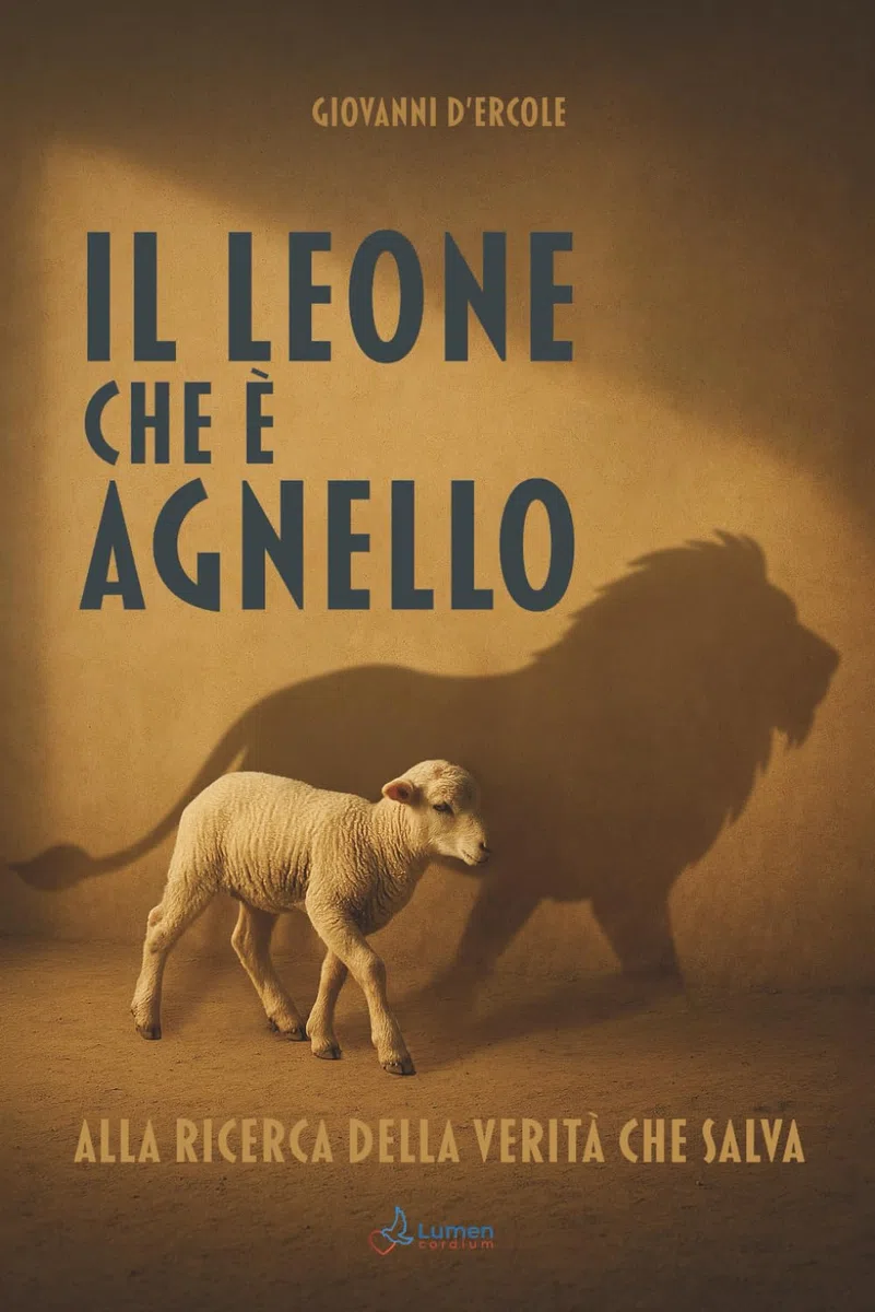 Il leone che é agnello: alla ricerca della verità che salva