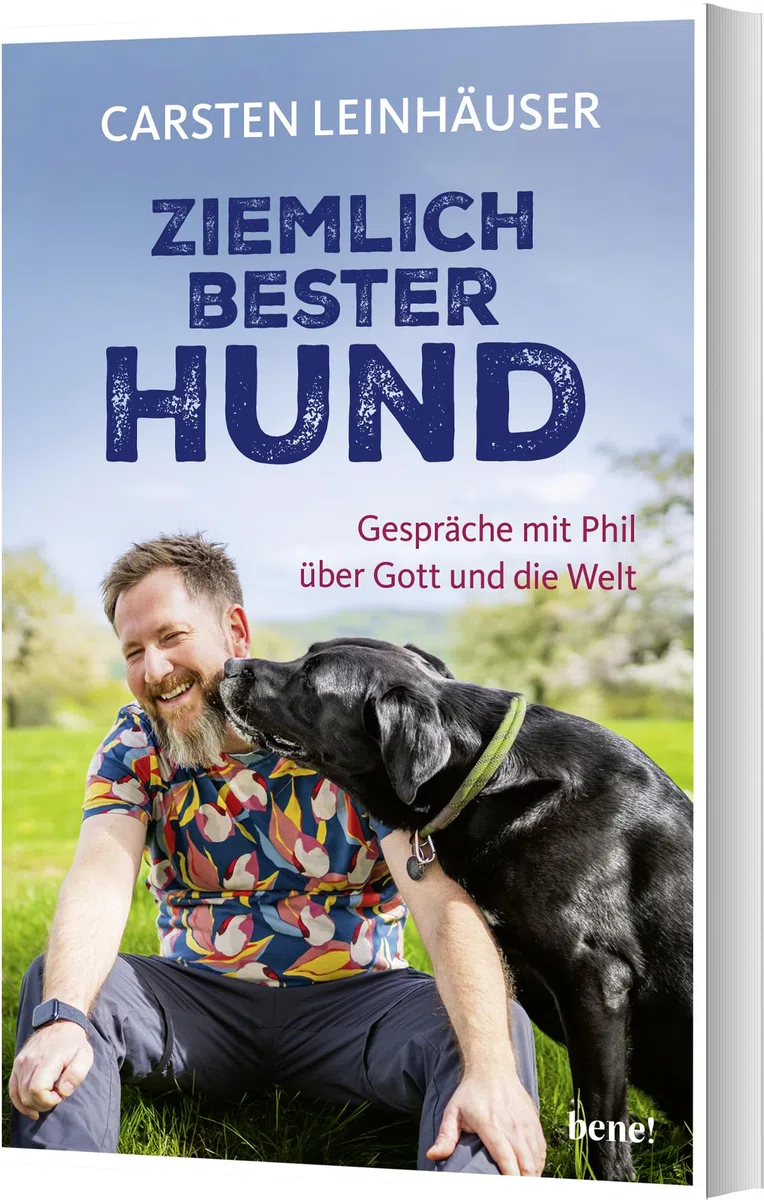 Ziemlich bester Hund: Gespräche mit Phil über Gott und die Welt
