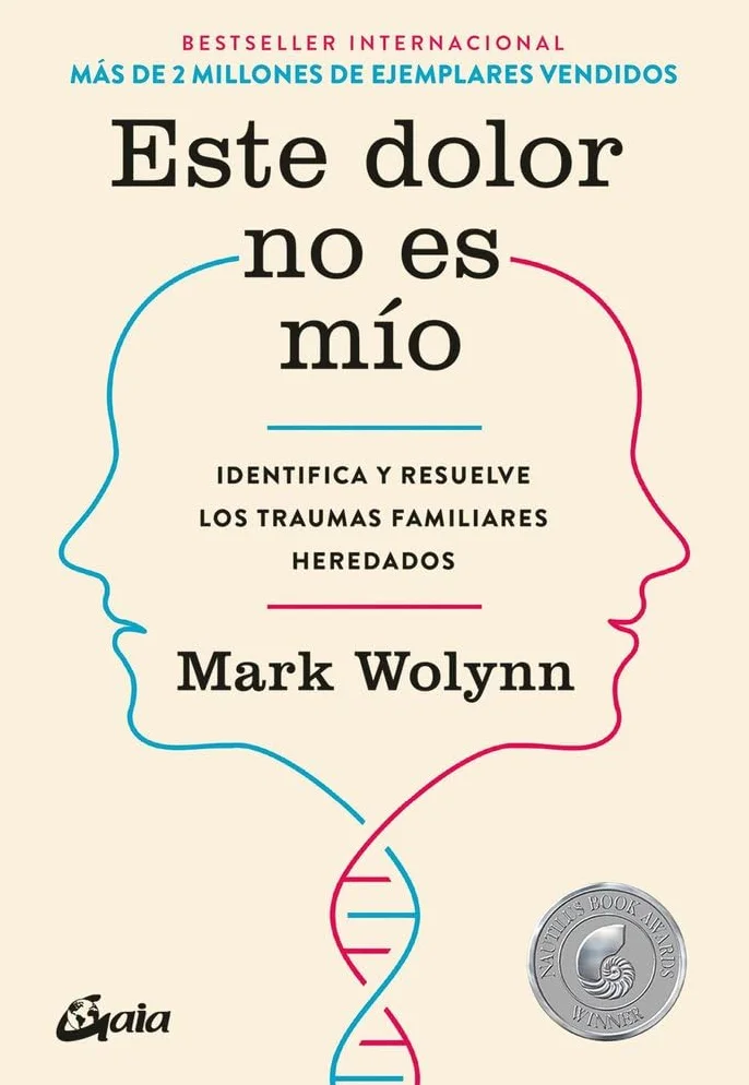 Este dolor no es mío: Identifica y resuelve los traumas familiares heredados (Psicoemoción)