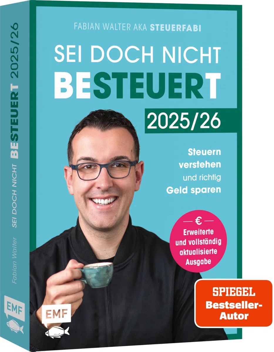 Sei doch nicht besteuert: Mit Steuerfabi die Welt der Steuern verstehen und richtig Geld sparen | Erweiterte und vollständig aktualisierte Ausgabe | Für die Steuererklärung 2025