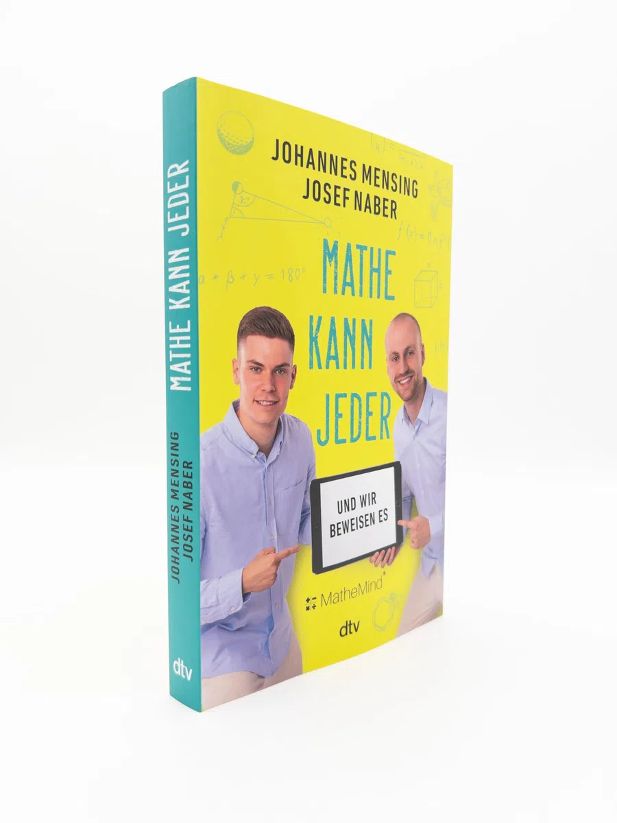 Mathe kann jeder – und wir beweisen es: Überall Zahlen, Formeln, Rechnungen: mit #MatheMind besser durch den Alltag kommen