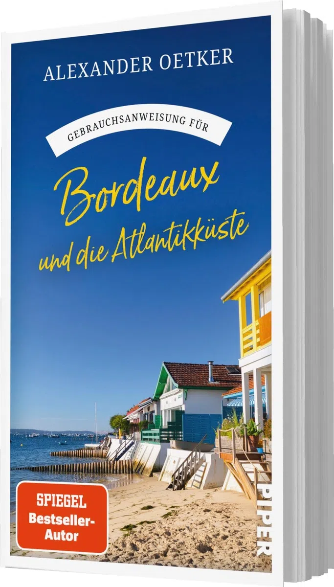 Gebrauchsanweisung für Bordeaux und die Atlantikküste: Aktualisierte Neuausgabe 2026: der Reiseführer für Frankreichs Südwestküste vom Bestsellerautor der Krimis um Commissaire Luc Verlain