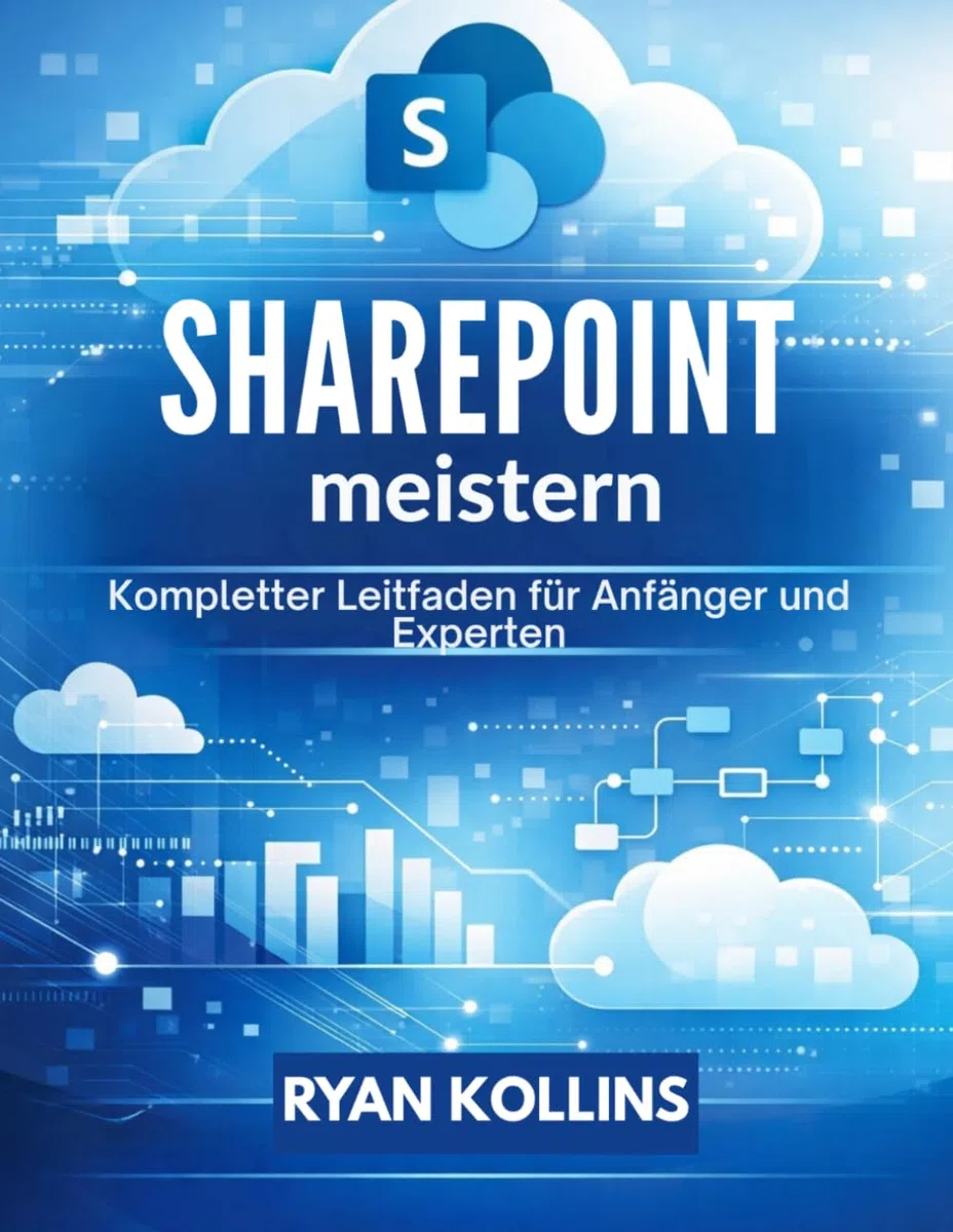 SharePoint meistern: Kompletter Leitfaden für Anfänger und Experten