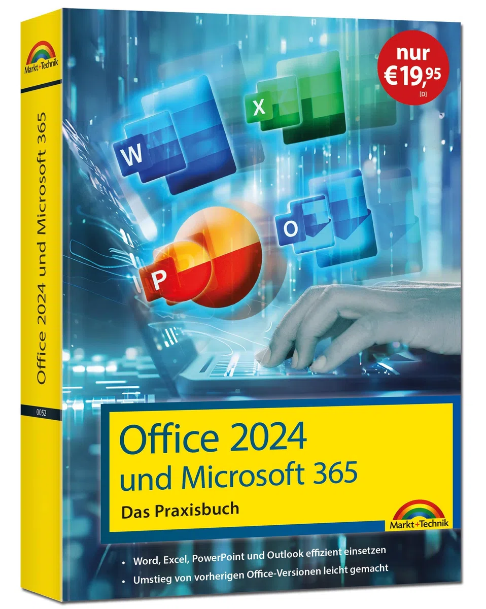 Office 2024 und Microsoft 365 - Das Praxishandbuch: - Word, Excel, PowerPoint und Outlook effizient nutzen, auch für Microsoft 365