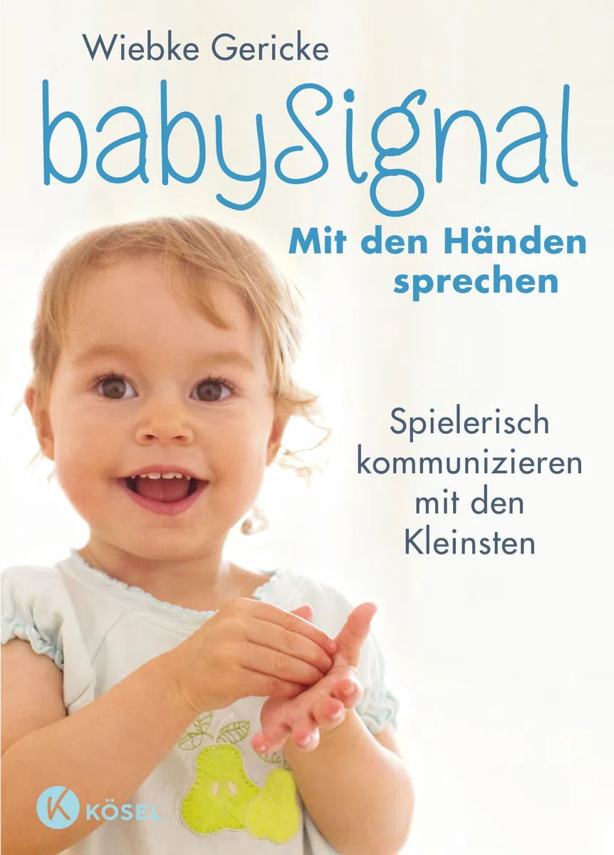 babySignal – Mit den Händen sprechen: Spielerisch kommunizieren mit den Kleinsten - Der Klassiker in erweiterter Neuausgabe