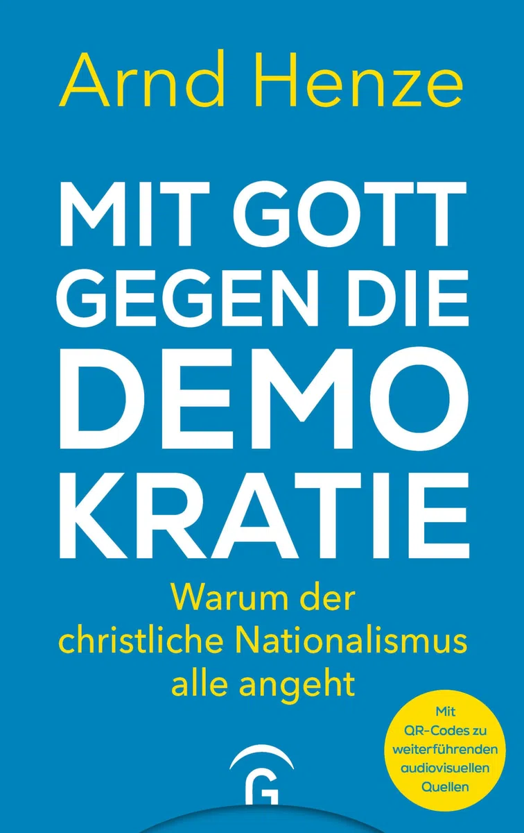 Mit Gott gegen die Demokratie: Warum der christliche Nationalismus alle angeht - Auf der internationalen Bestenliste "Sachbuch des Monats" Juni 2026