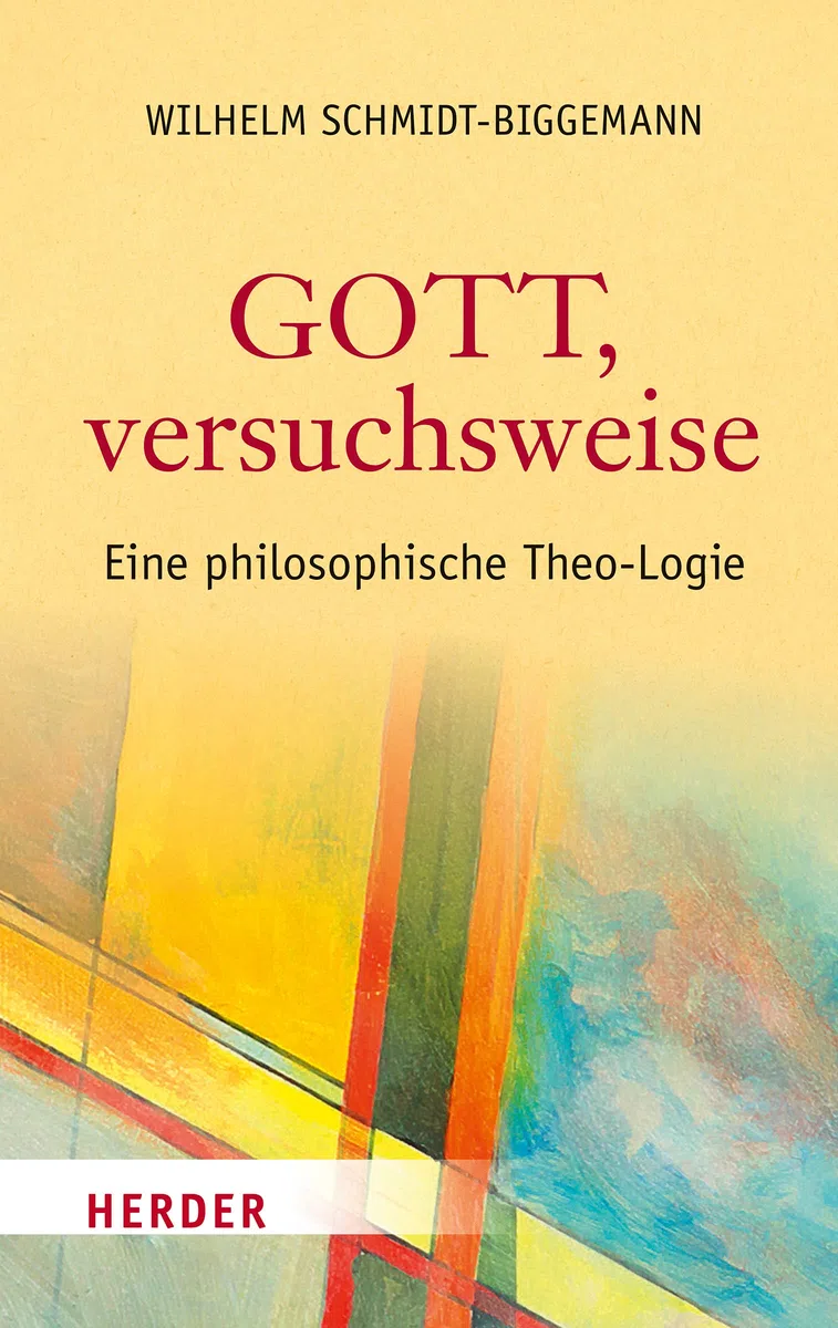 Gott, versuchsweise: Eine philosophische Theo-Logie