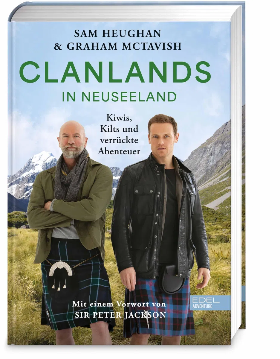 Clanlands in Neuseeland: Kiwis,Kilts und verrückte Abenteuer – mit einem Vorwort von Sir Peter Jackson